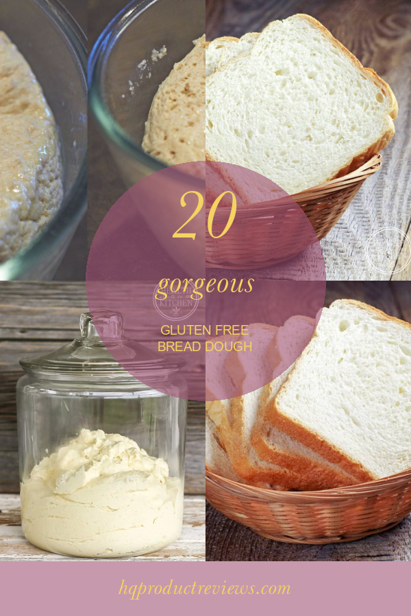 20 Gluten Free Bread Dough Best Product Reviews